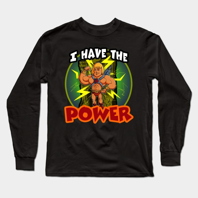 I Have The Power Long Sleeve T-Shirt by FreddyK